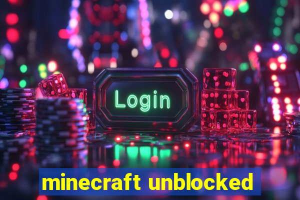 minecraft unblocked